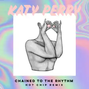Chained To The Rhythm (Hot Chip Remix) [feat. Skip Marley]