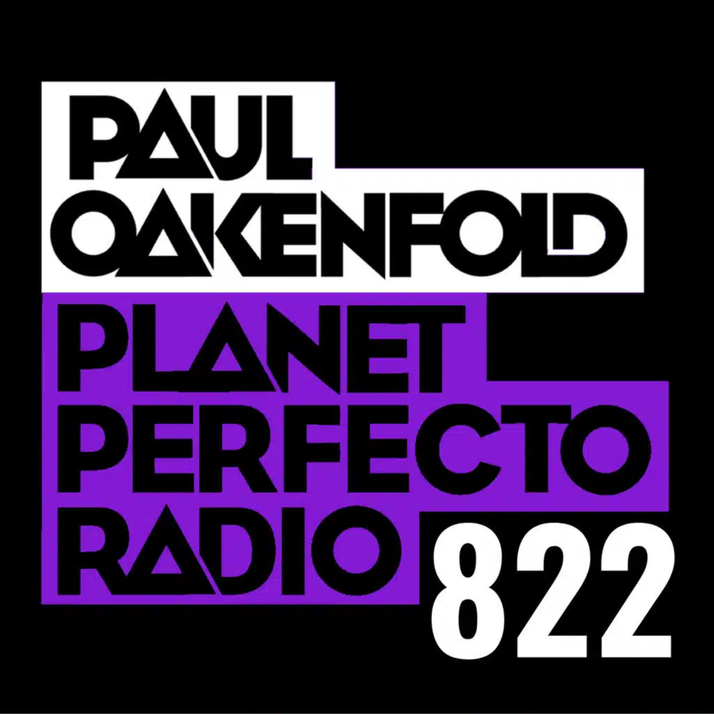 Planet Perfecto Podcast 822 ft. Paul Oakenfold