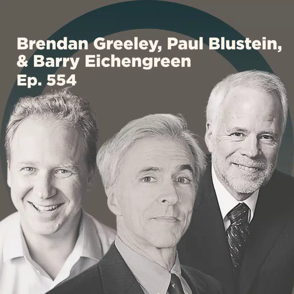 Barry Eichengreen, Paul Blustein, and Brendan Greeley on Dollar Dominance