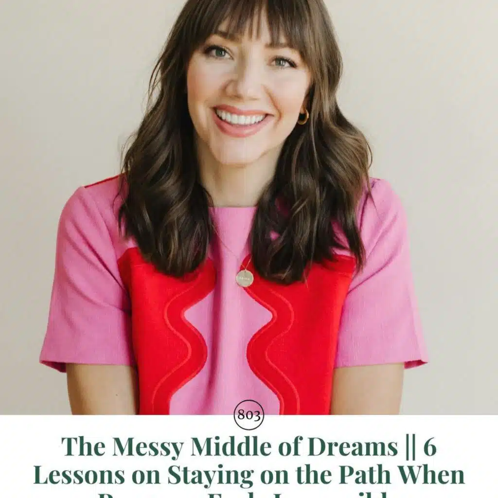 AP 803: The Messy Middle of Dreams || 6 Lessons on Staying on the Path When Progress Feels Impossible
