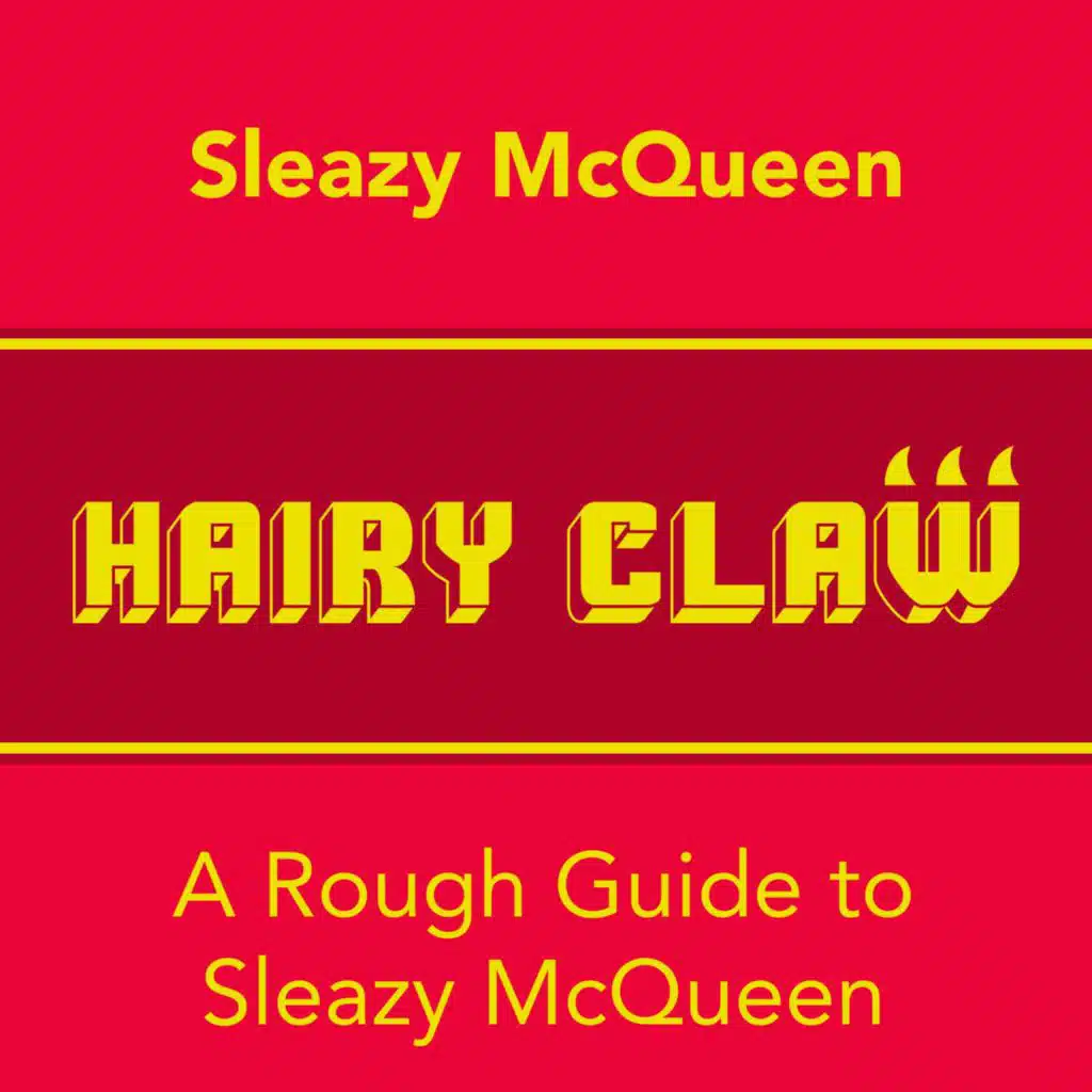 A Rough Guide to Sleazy McQueen