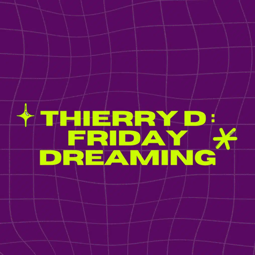 FRIDAY DREAMING