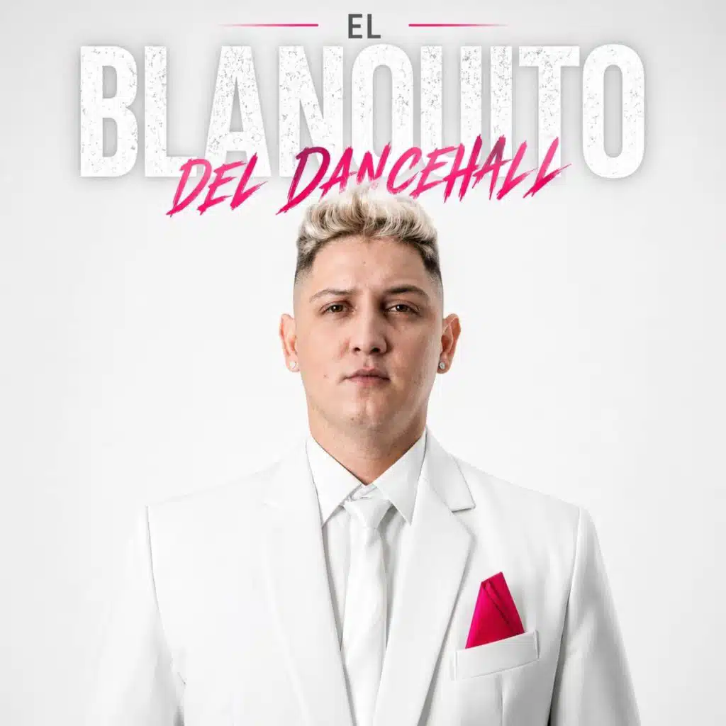 El Blanquito Del Dancehall
