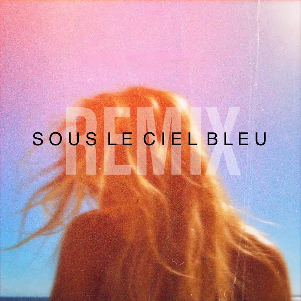 Sous le ciel bleu (Remix)