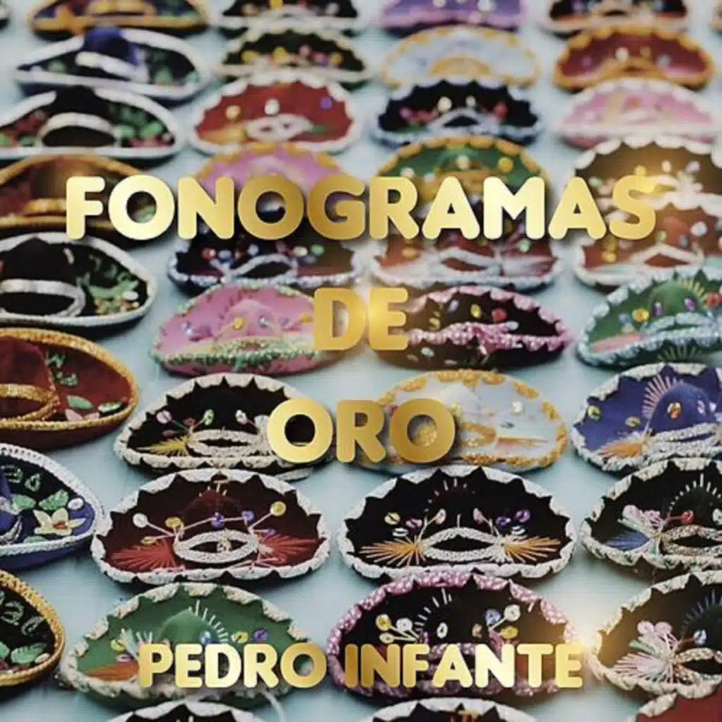 Fonogramas De Oro - Pedro Infante