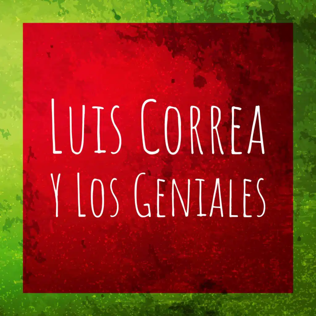Luis Correa Y Los Geniales