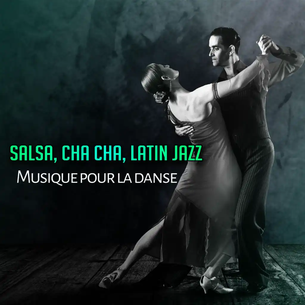 Salsa, Cha cha, Latin jazz - Musique pour la danse, Fête parfaite, Atmosphère del mar, Samba attitude, Chanson pour la meilleur chorégraphie
