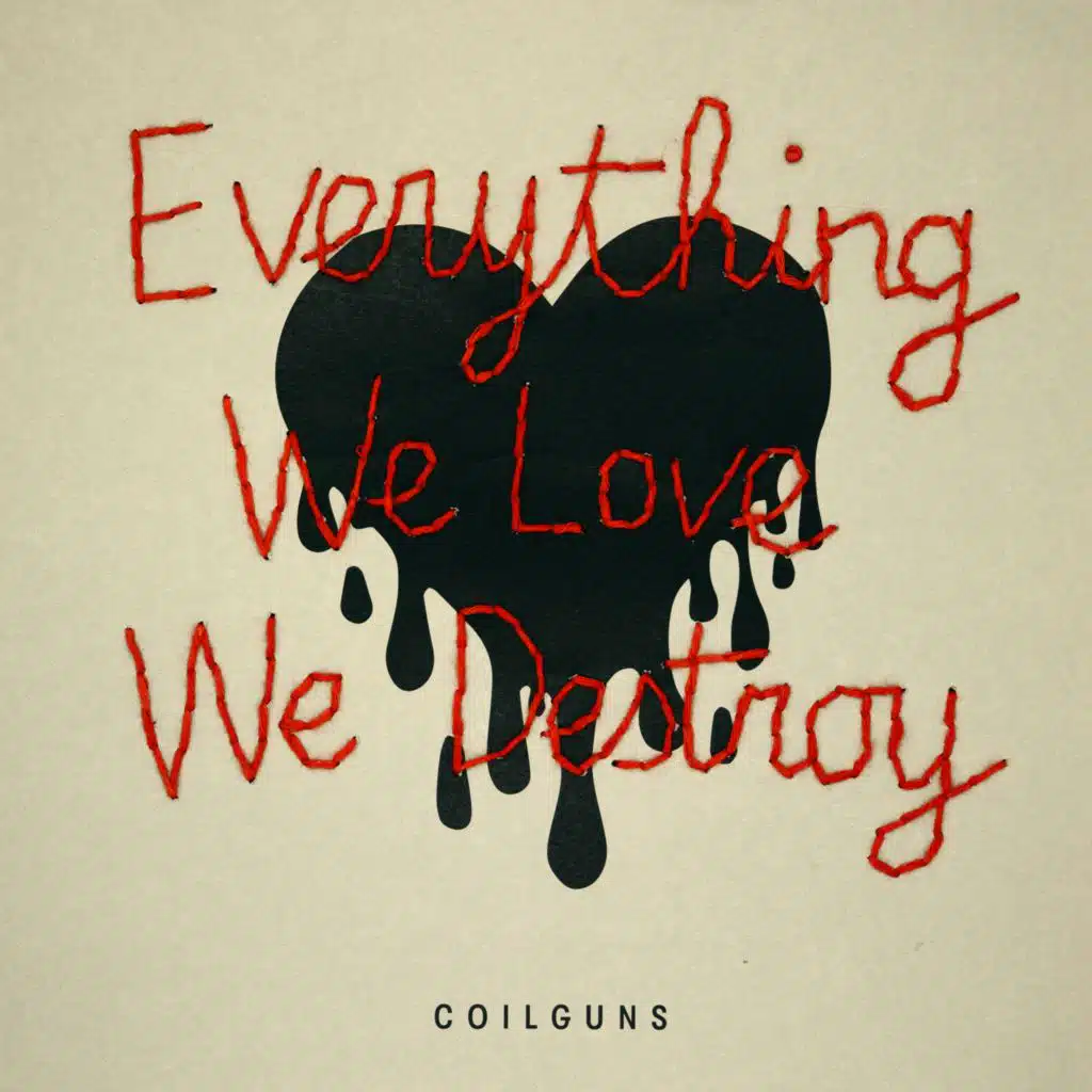 Everything We Love, We Destroy