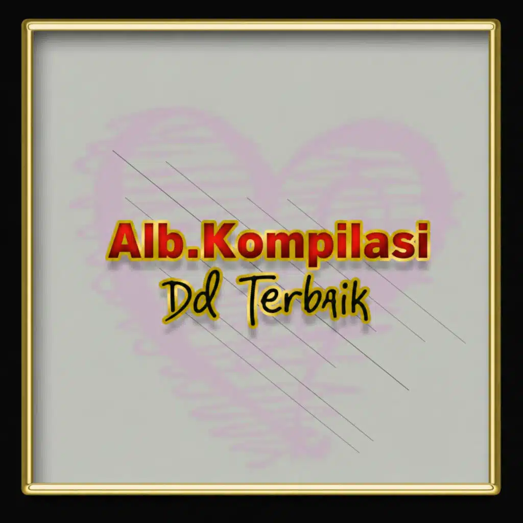 Alb.Kompilasi Dd Terbaik