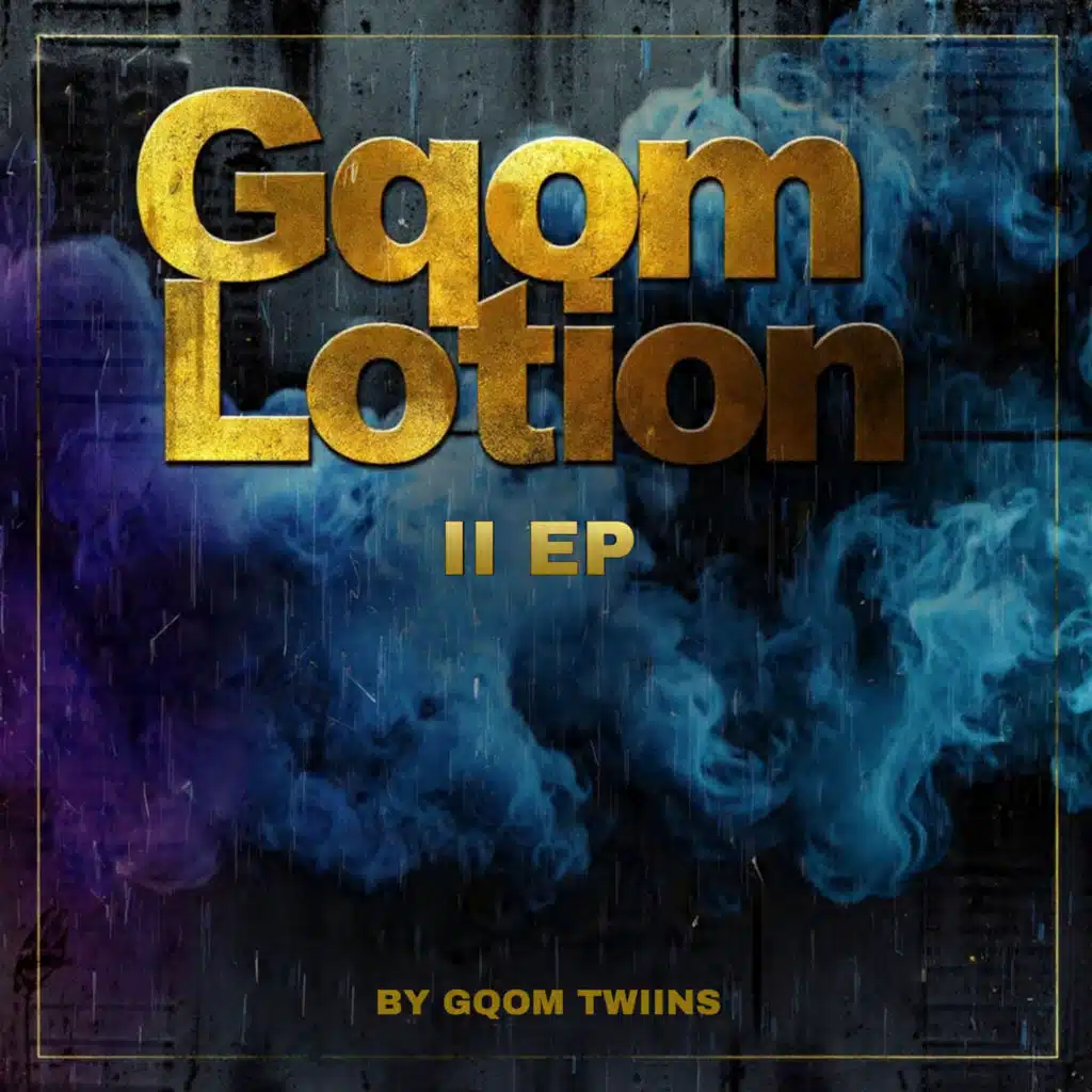 Gqom Lotion II EP