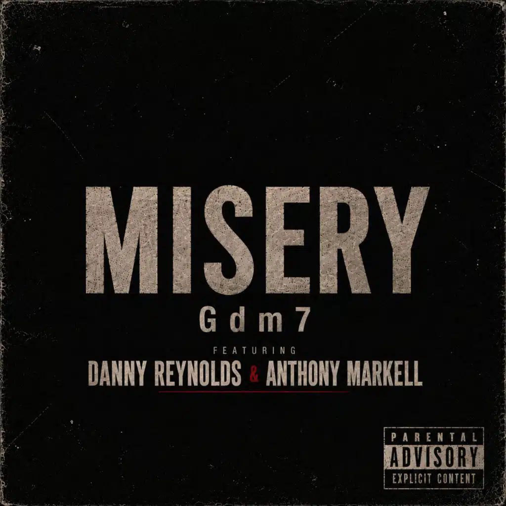 MISERY (feat. Anthony Markell & Danny Reynolds)