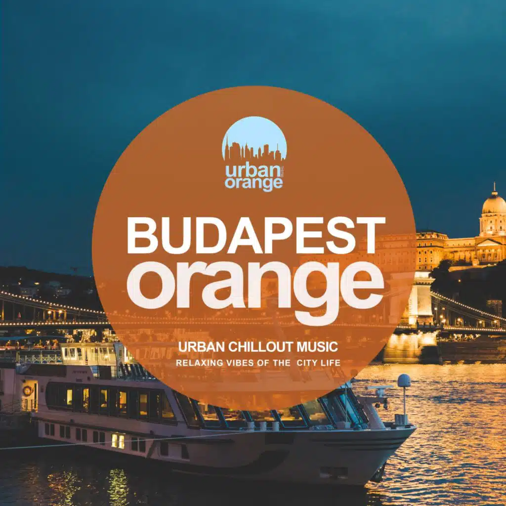 Budapest Orange: Urban Chillout Music