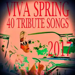 Viva Spring 2017 (40 Tribute Songs)