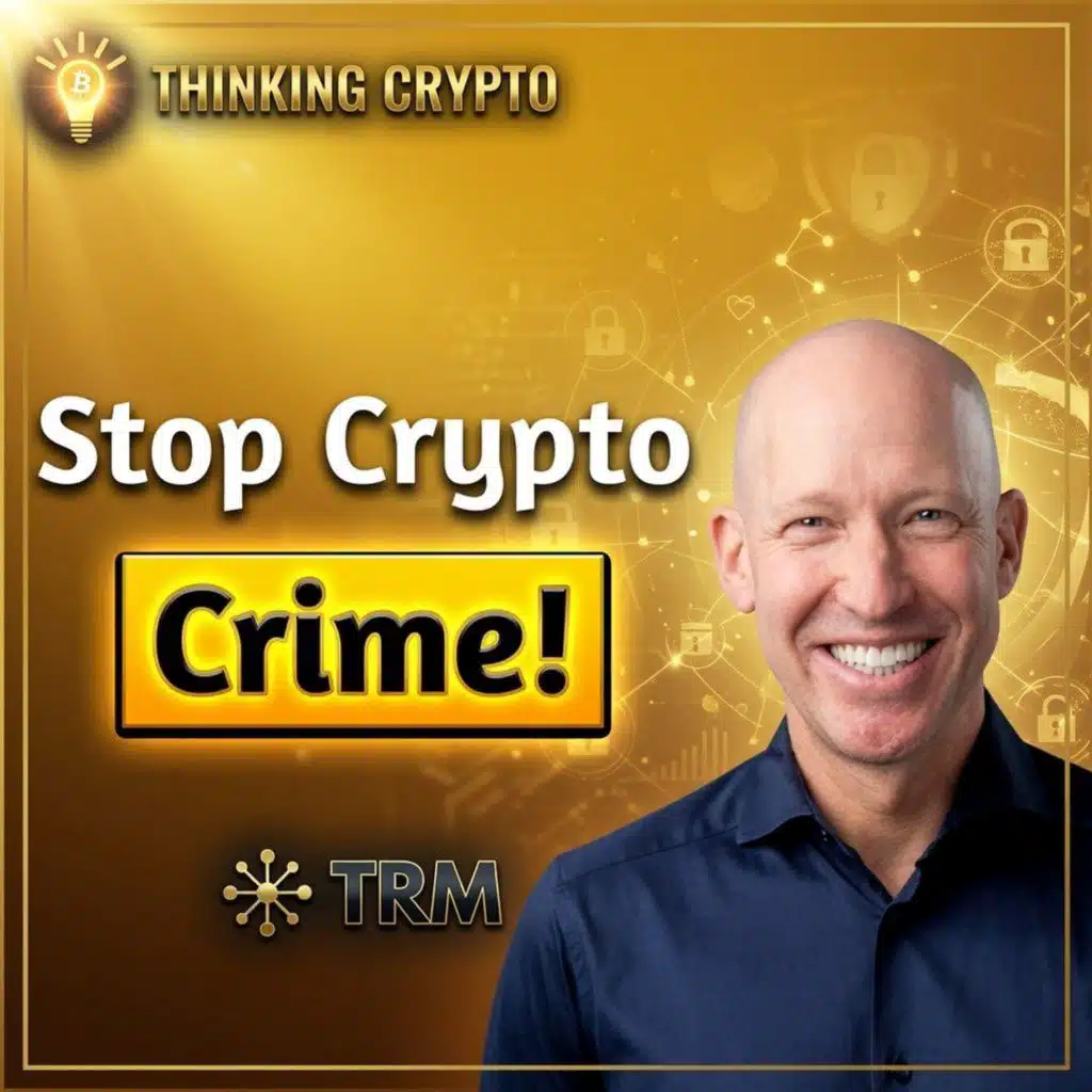 Blockchain Intelligence is Protecting Crypto From Fraud & Crime! | TRM Labs Ari Redbord