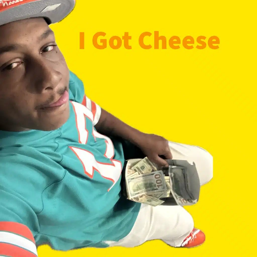 I Got Cheese