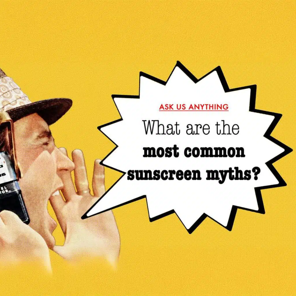 What are the most common sunscreen myths