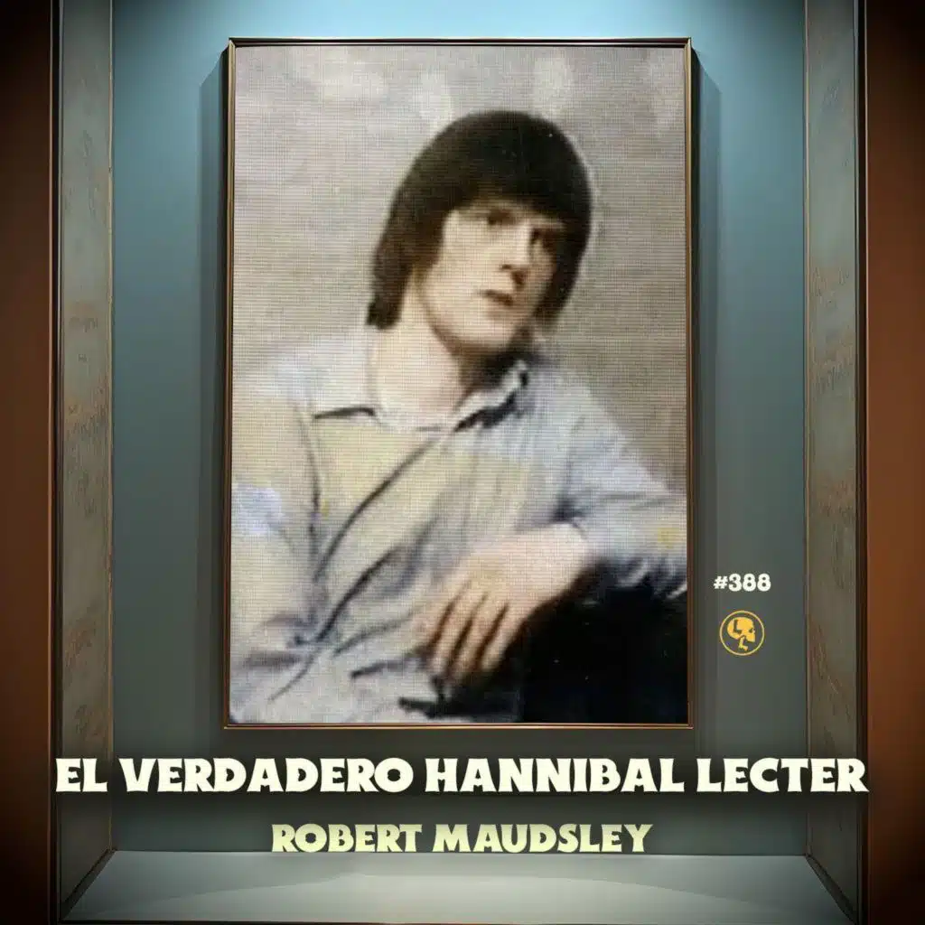 El Verdadero Hannibal Lecter: Robert Maudsley - E388