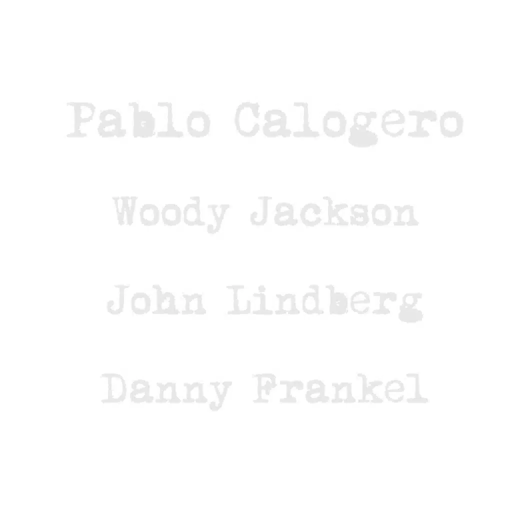 Pablo Calogero (feat. Woody Jackson, John Lindberg & Danny Frankel)