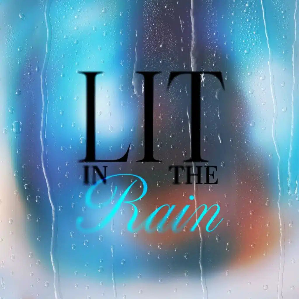 LIT in the rain