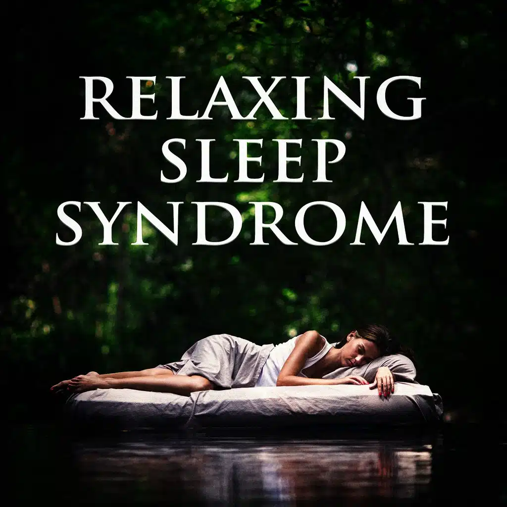 Relaxing Sleep Syndrome