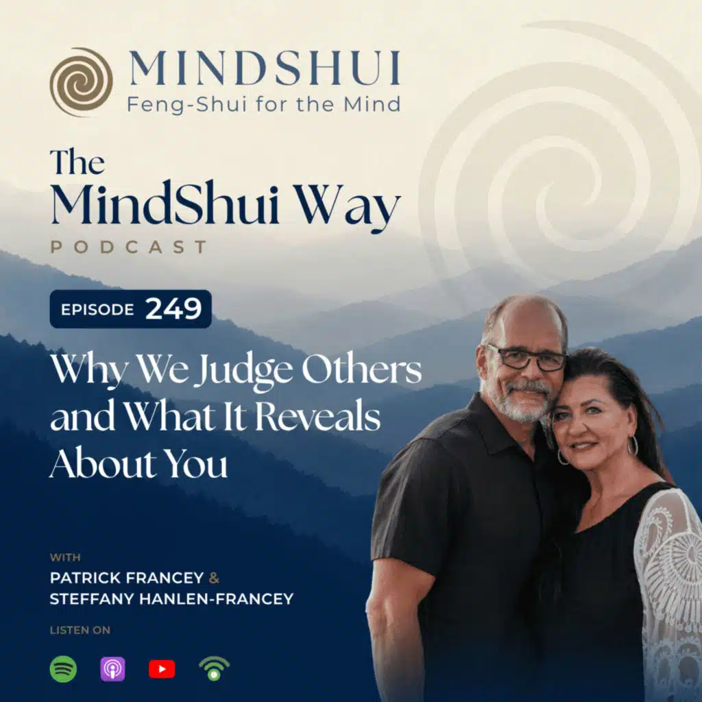 MindShui Way – Episode #249 - Why We Judge Others and What It Reveals About You