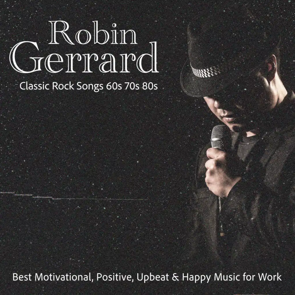 Classic Rock Songs 60S 70S 80S: Best Motivational, Positive, Upbeat & Happy Music for Work