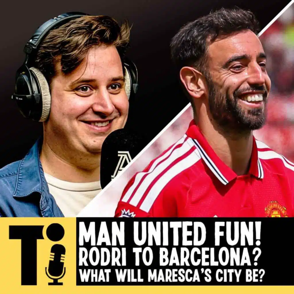 Man Utd fun! Rodri to Barcelona? And what will Maresca’s Man City be?