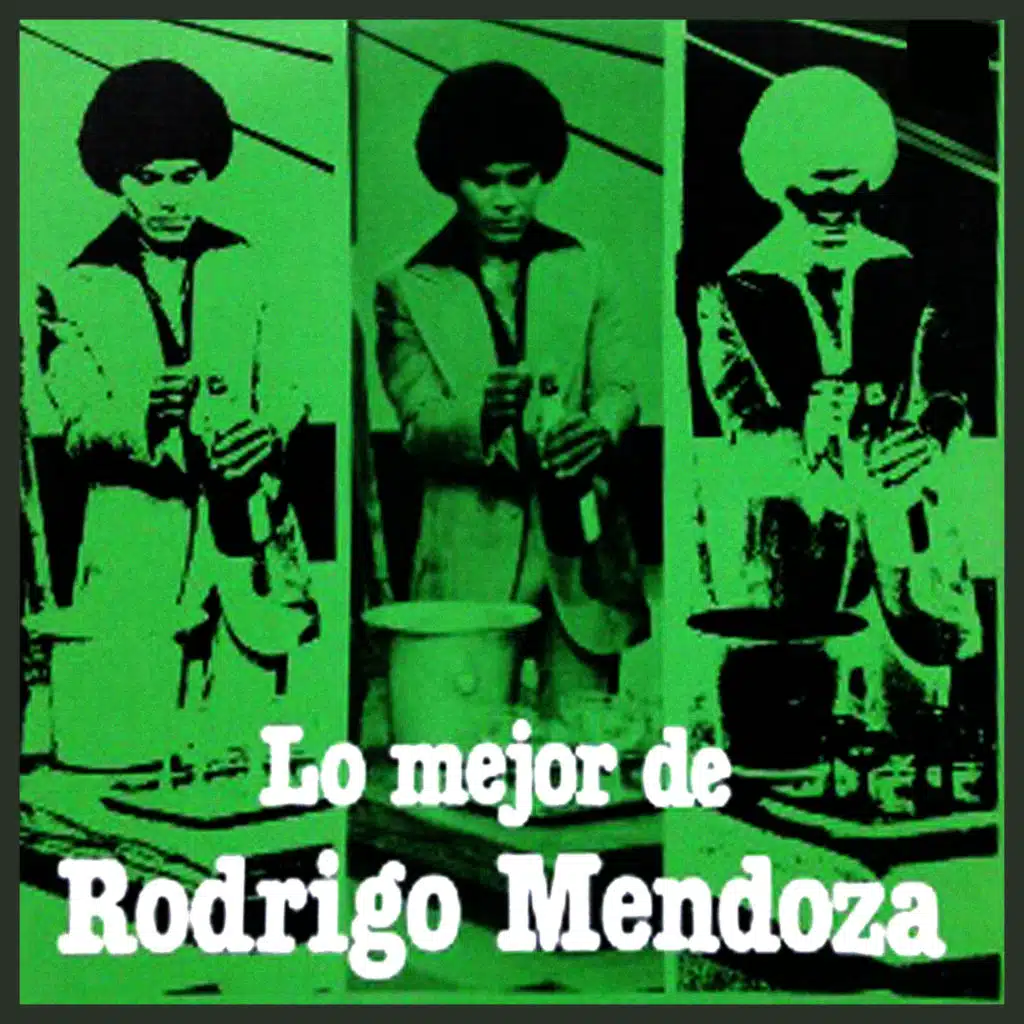 Lo Mejor de Rodrigo Mendoza