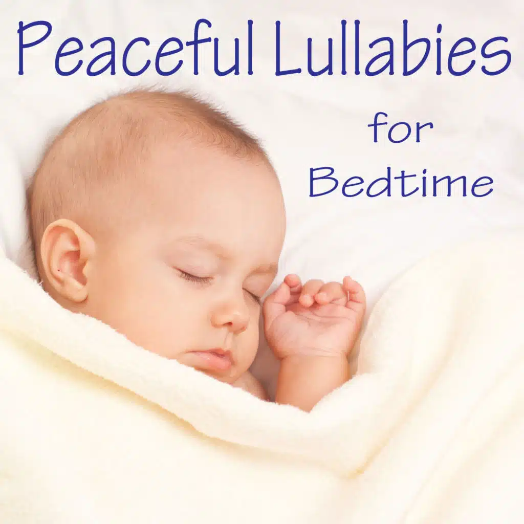 Peaceful Lullabies for Bedtime