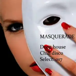 Masquerade Deep House Chill Disco Select. 017