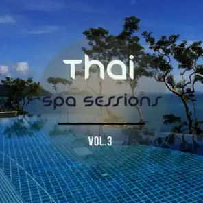 Thai Spa Sessions, Vol. 3 (Finest Asian Meditation & Relaxation Music)