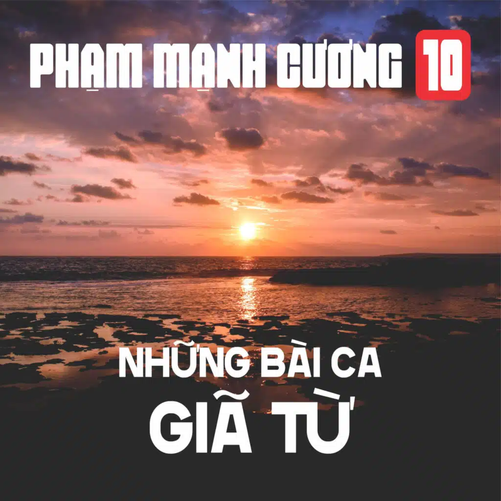 Phạm Mạnh Cương, Vol. 10: Những Bài Ca Giã Từ