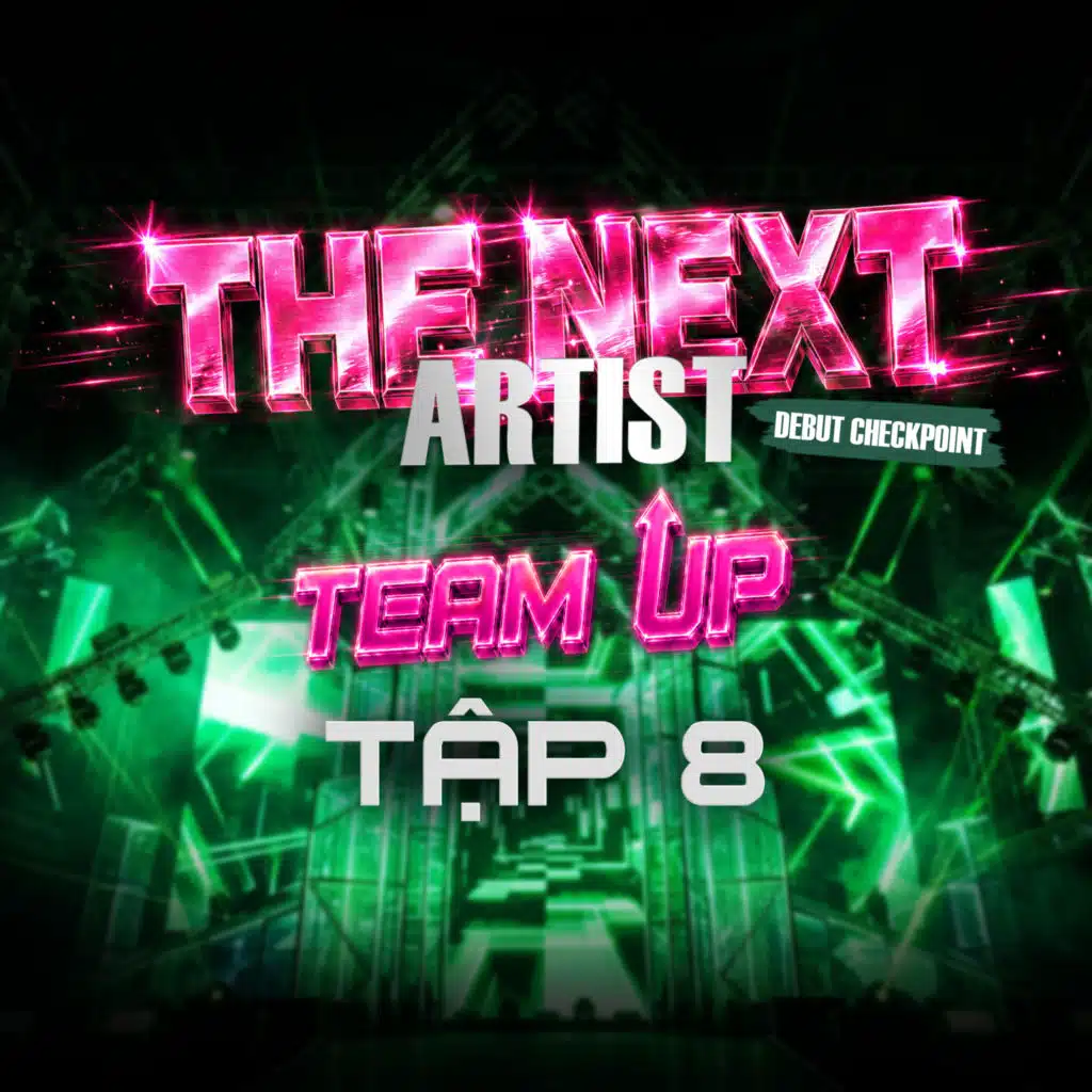 The Next Artist - Vòng Team Up (Tập 8)