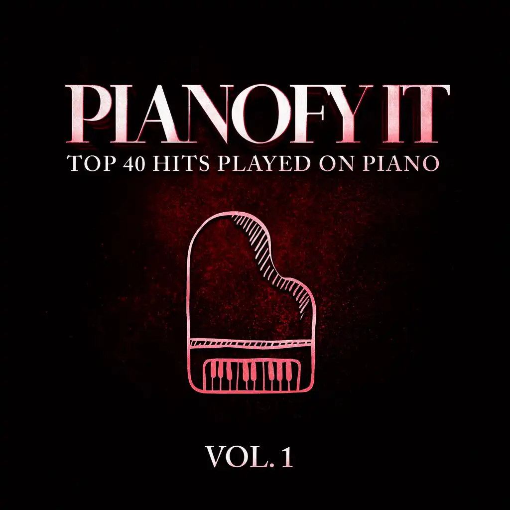 Pianofy It, Vol. 1 - Top 40 Hits Played On Piano