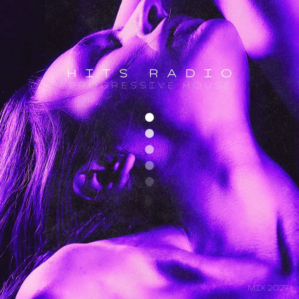 Hits Radio Progressive House Mix 2027