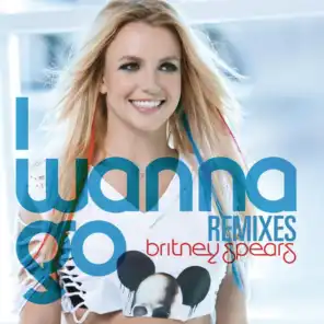 I Wanna Go (Deluka BS Radio Remix)