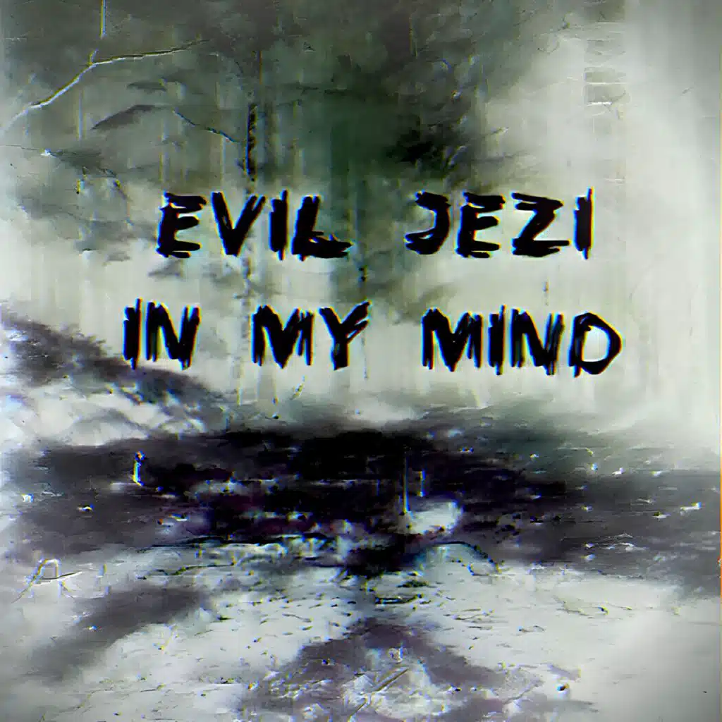 Evil Jezi in My Mind