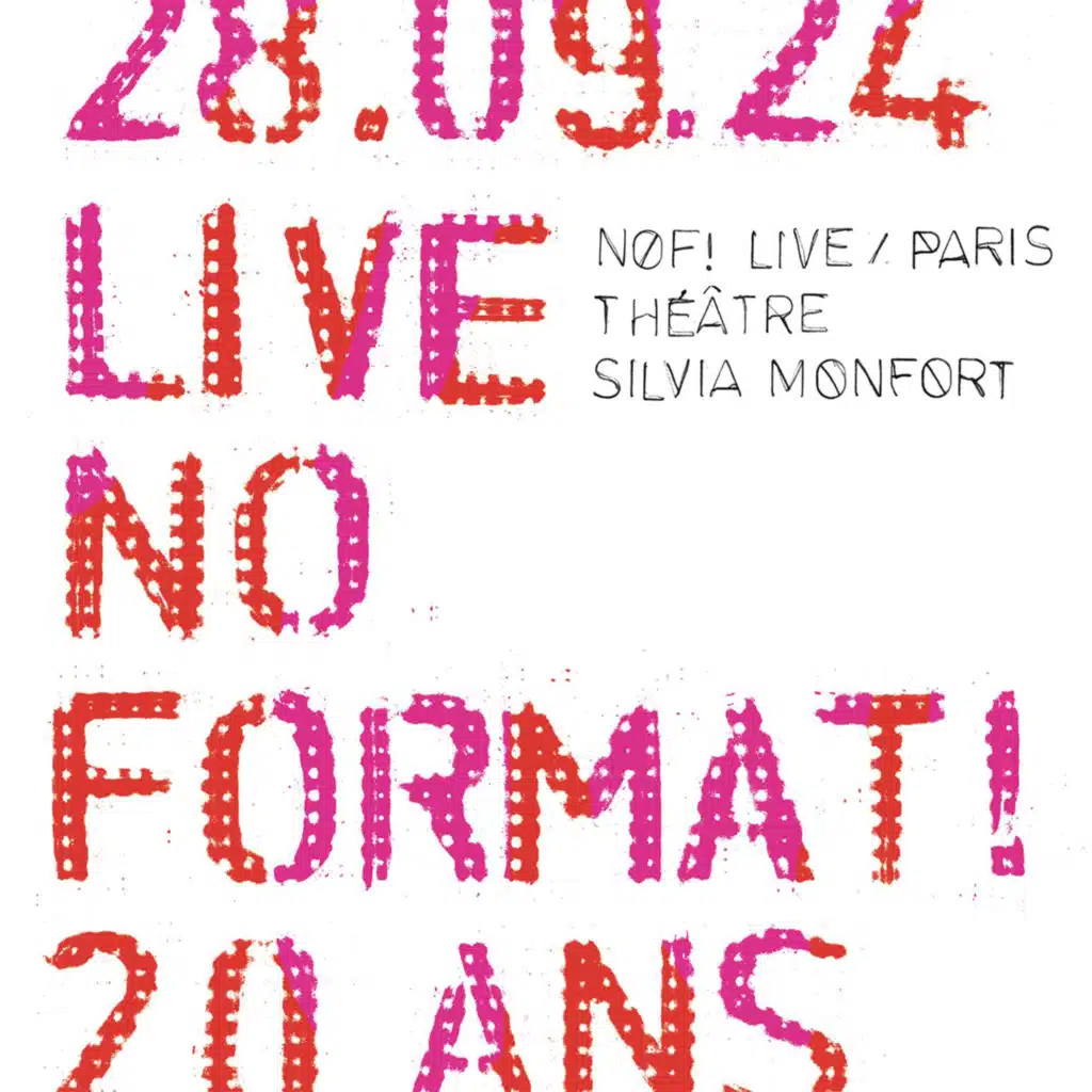 NØ FØRMAT! (Live Paris Théâtre Silvia Monfort)