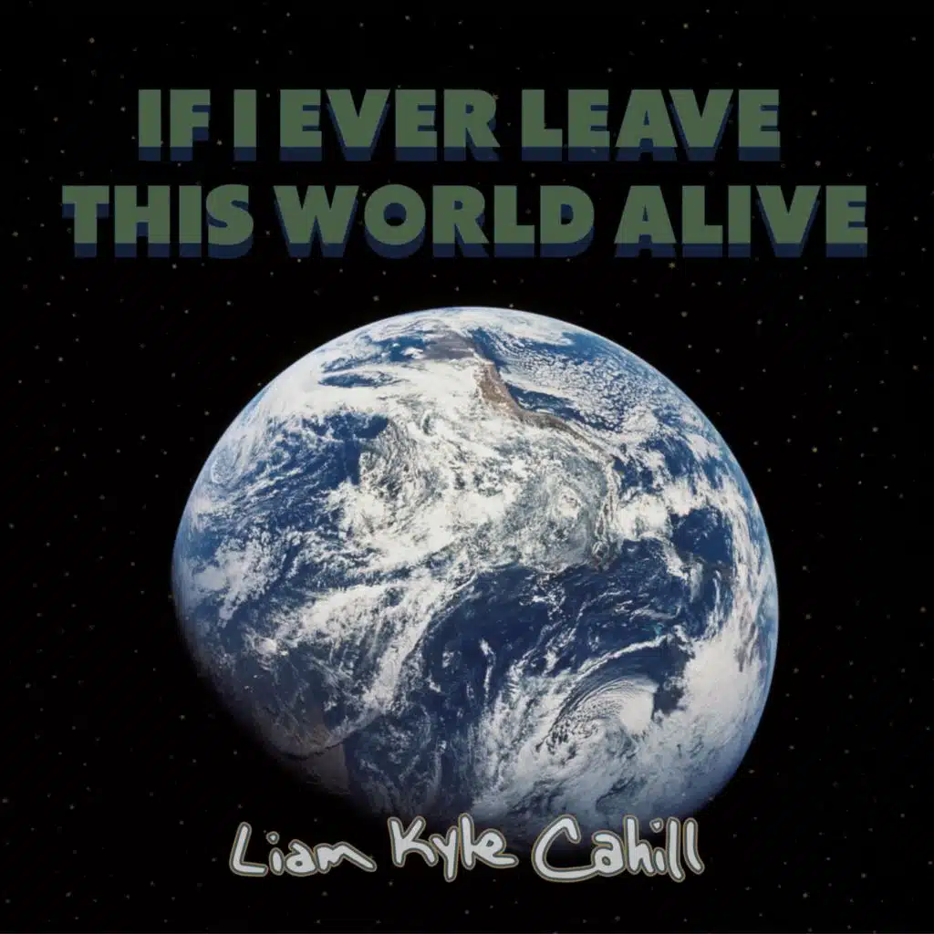 If I Ever Leave This World Alive