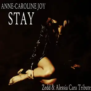 Stay (Zedd & Alessia Cara Tribute)