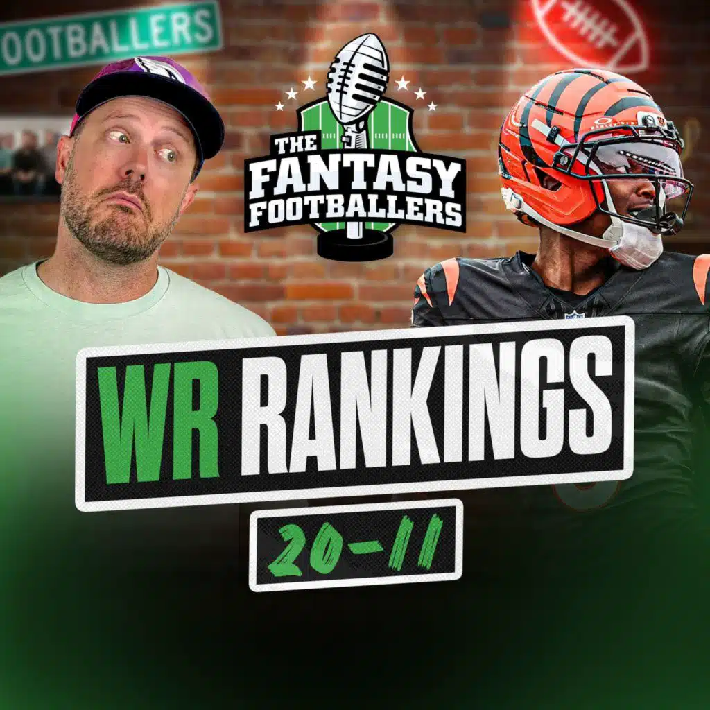 WR Rankings Countdown: 20-11 + Risky Picks - Fantasy Football Podcast for 8/7