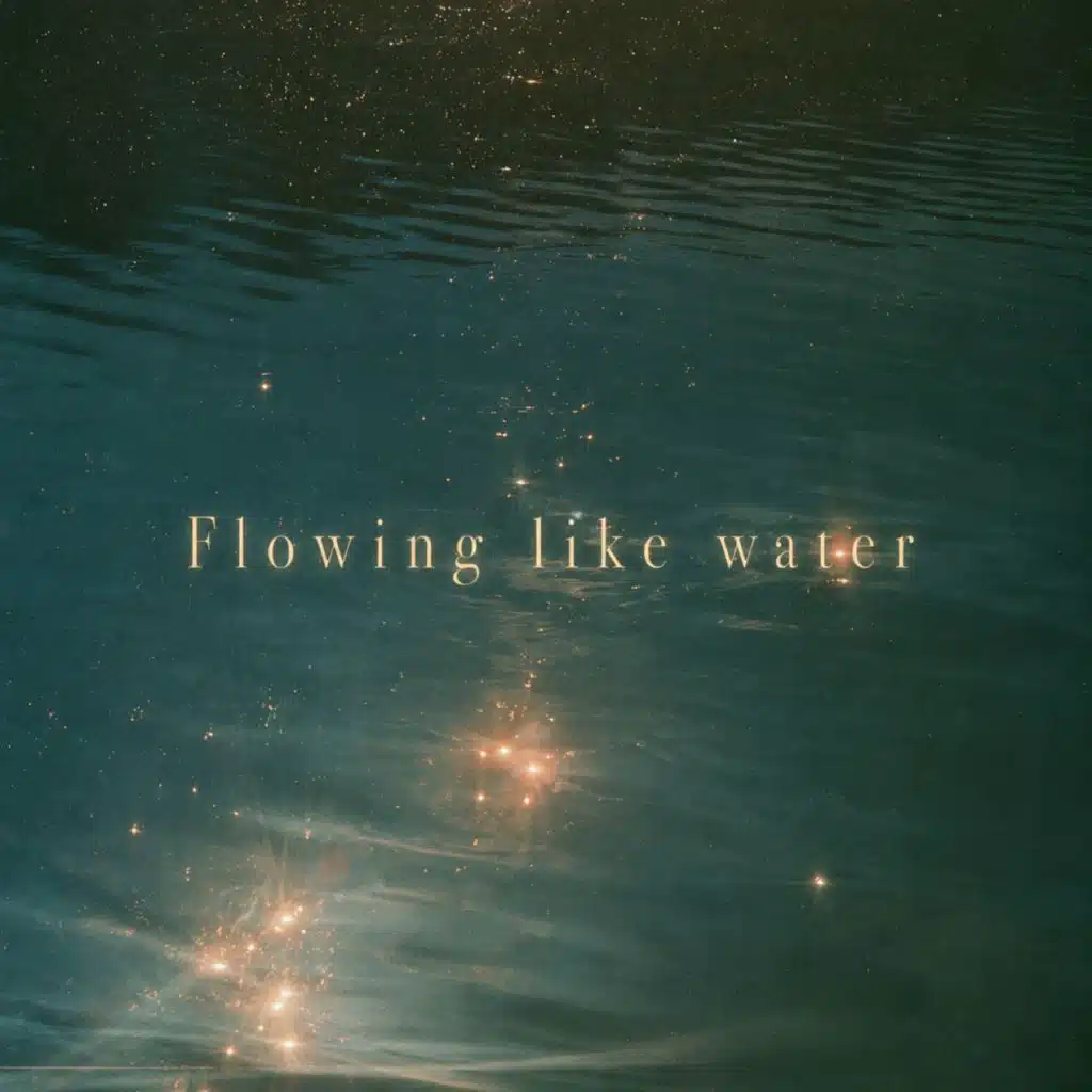 Flowing like water
