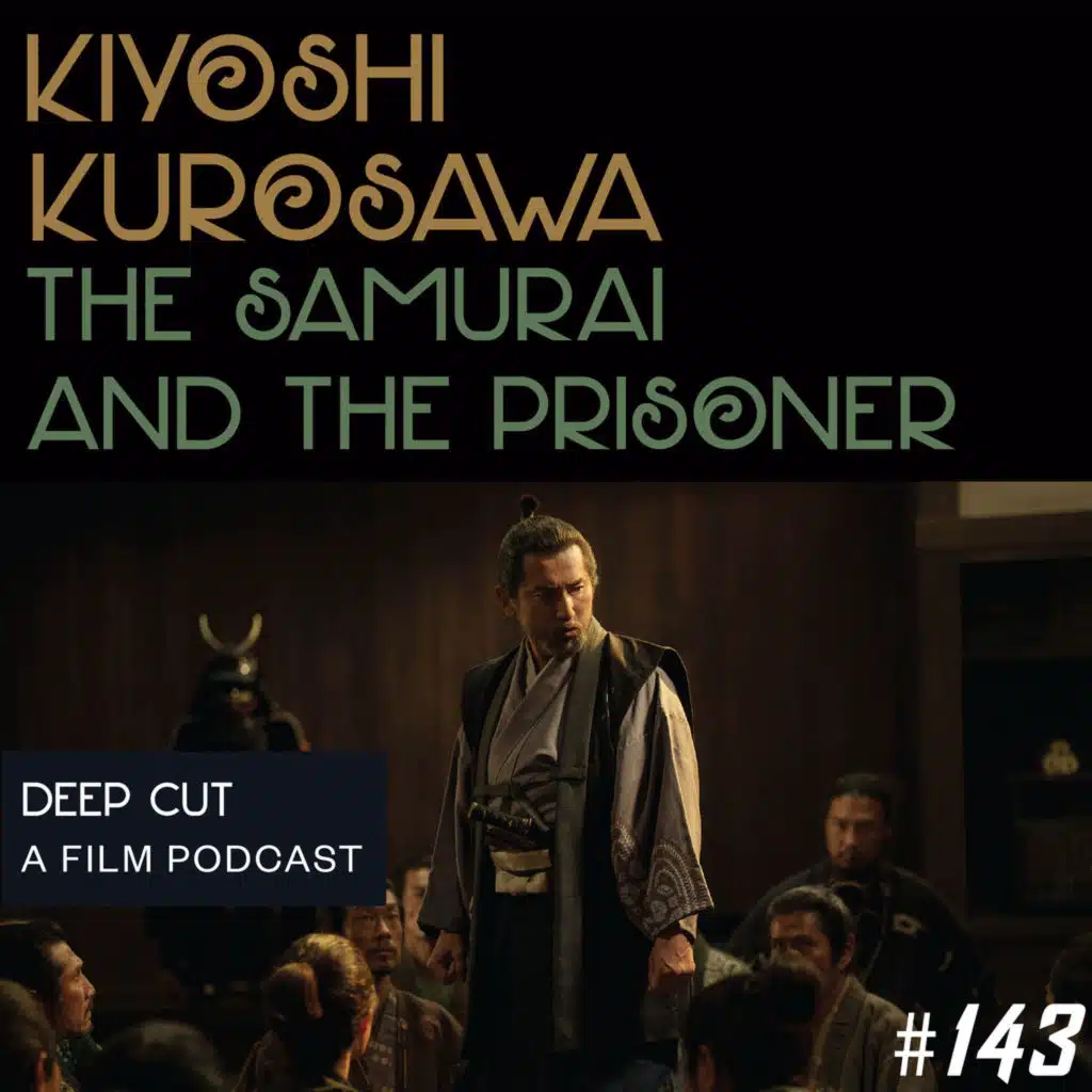 143. Kiyoshi Kurosawa: The Samurai and the Prisoner
