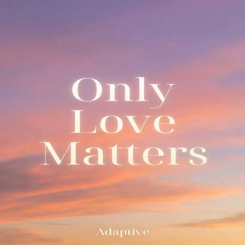 Only Love Matters