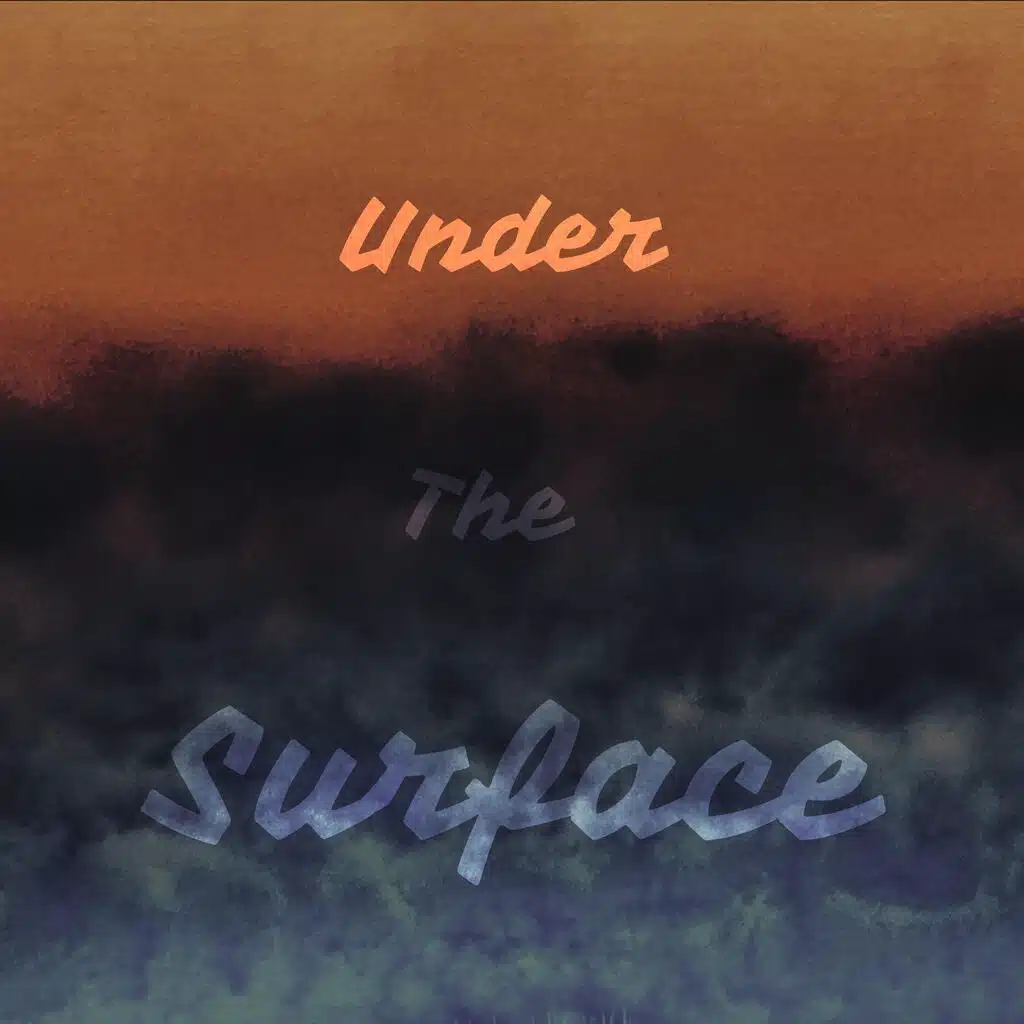 Under the Surface