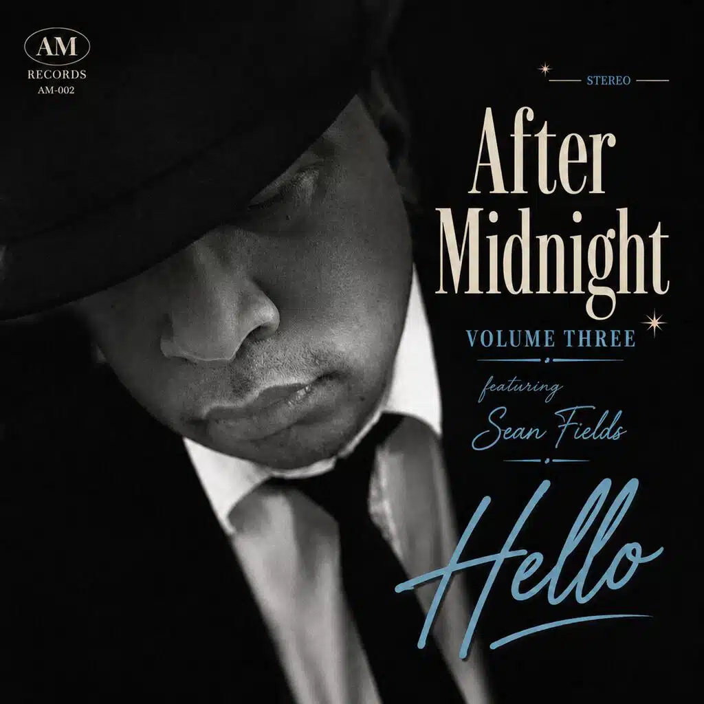 After Midnight Volume Three Featuring Sean Fields Hello