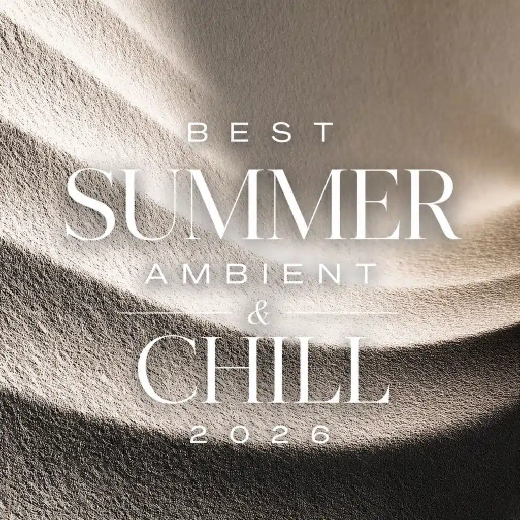 Best Summer Ambient & Chill 2026