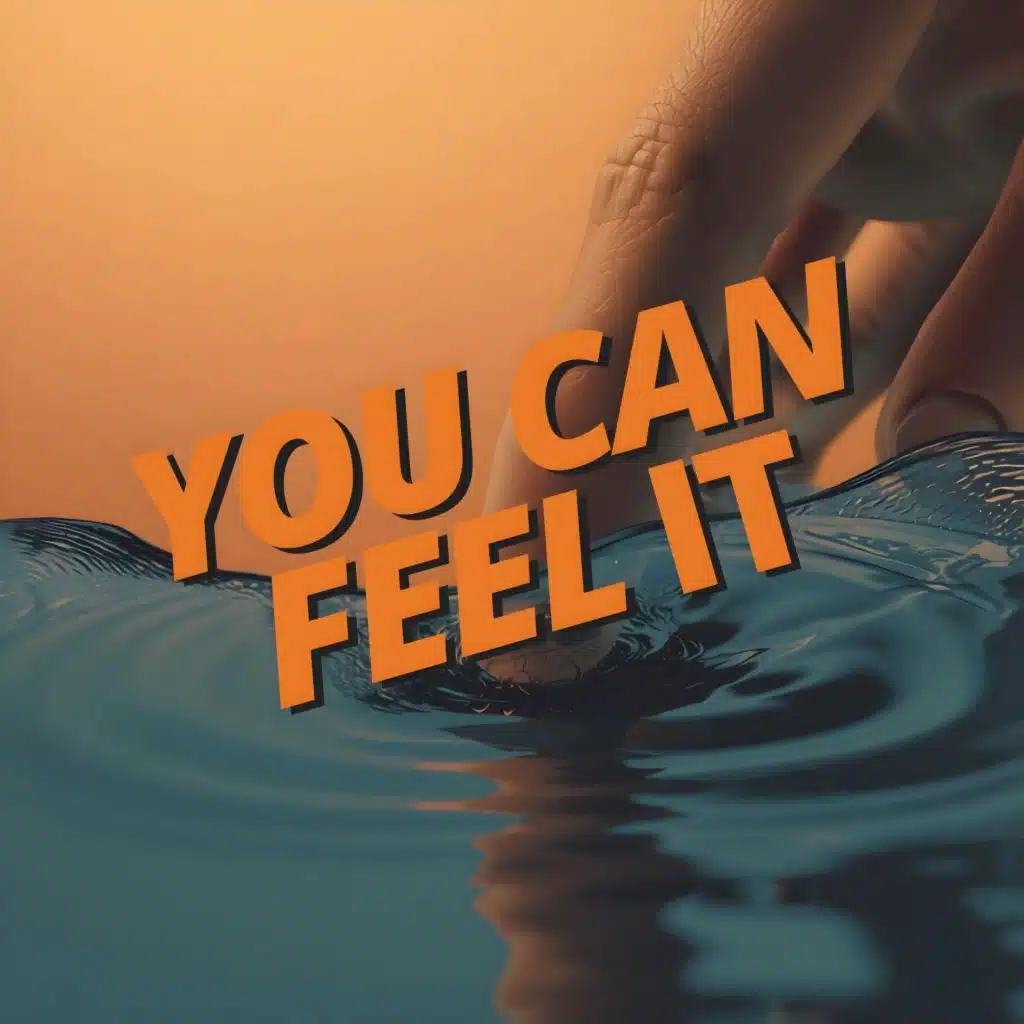 You Can Feel It