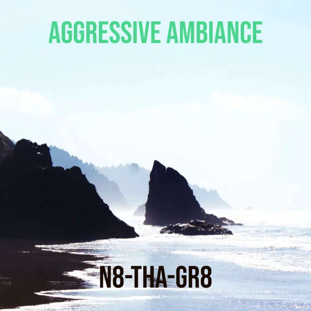 Aggressive Ambiance