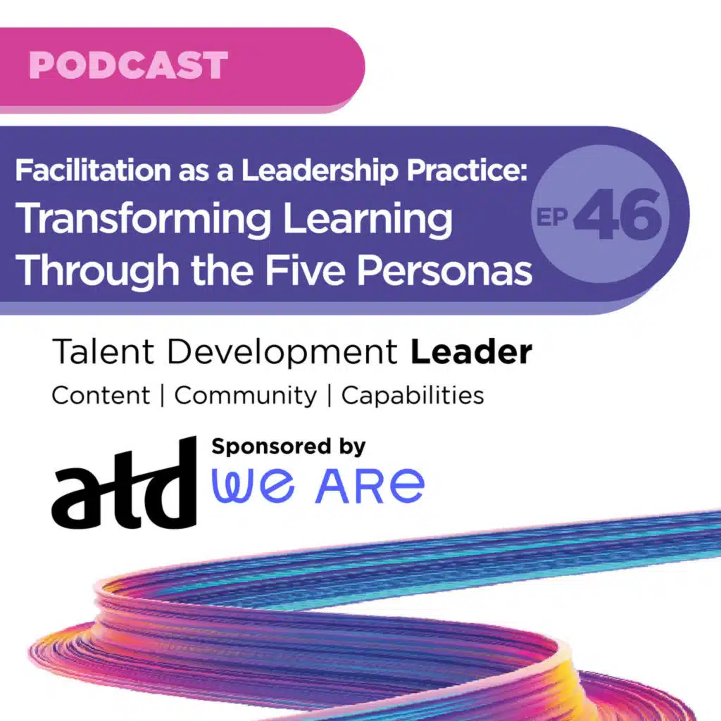 Facilitation as a Leadership Practice: Transforming Learning Through the Five Personas